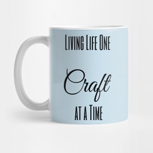 Living Life One Craft at a Time Mug